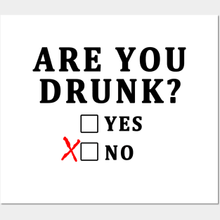 ARE YOU DRUNK FUNNY T-SHIRT GIFT Posters and Art